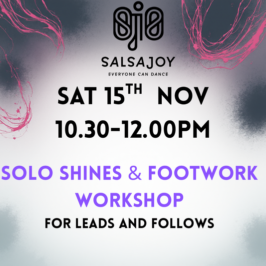 SalsaJoy Solo Shines & Footwork Workshop - (for Leads & Follows) Saturday 15th Nov 2025
