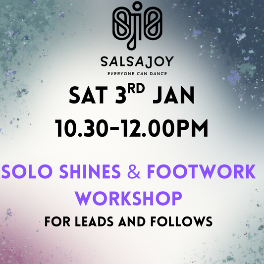 SalsaJoy Solo Shines & Footwork Workshop - (for Leads & Follows) Saturday 3rd Jan 2026